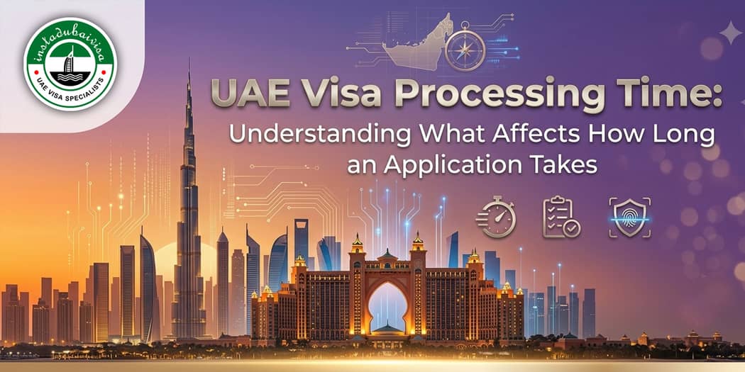 UAE Visa Processing Time: What Affects How Long an Application Takes?